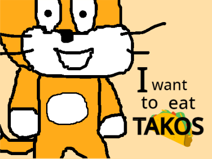 Scratch cat ~I want to eat TACOS~
