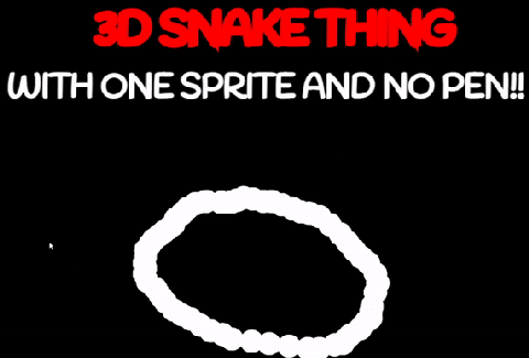 3D Snake Thing! No Pen! 1 Sprite! Mobile Friendly!