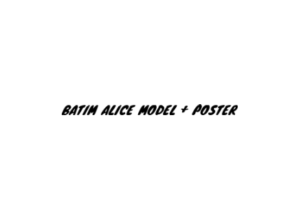 BATIM Alice Model + Poster