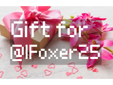 Gift for Foxer!