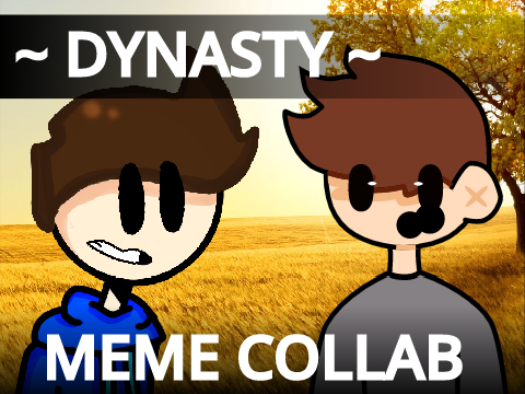 ~ Dynasty || MEME Collab // Ft. MikeAnimates ~ 