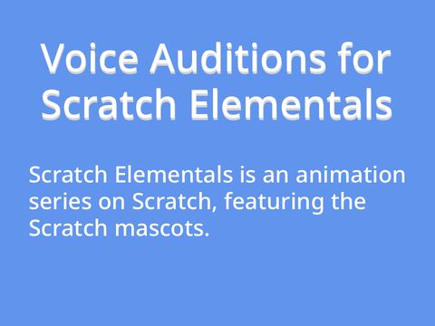 Scratch Elementals S1 E1 Voice Auditions