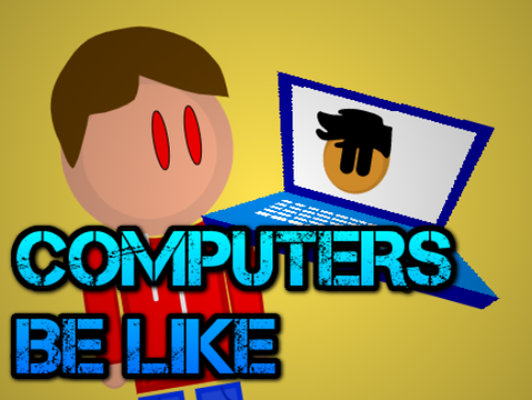 Computers B e   L i k e