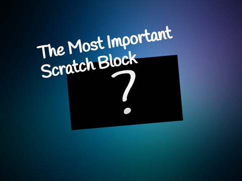 The MOST Important Block in Scratch