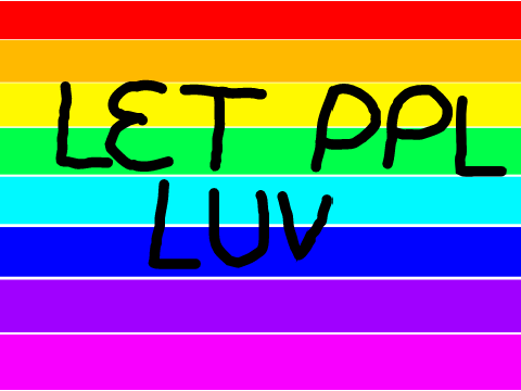 LET PPL LUV!