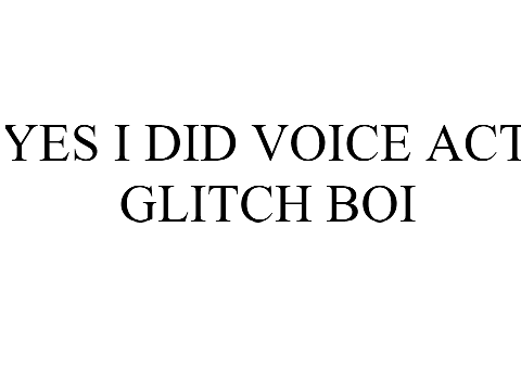 GlitchTrap Voice Acting