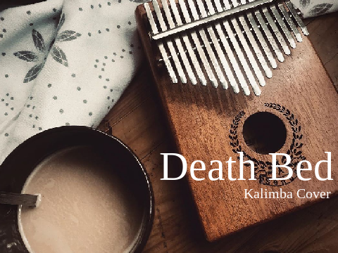 Death Bed(Coffee for your head) || Kalimba Cover