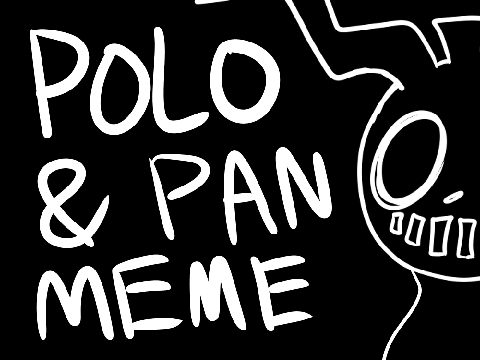 POLO & PAN || MEME
