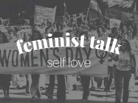 ❏ feminist talk ▸ ep. 03 - self love