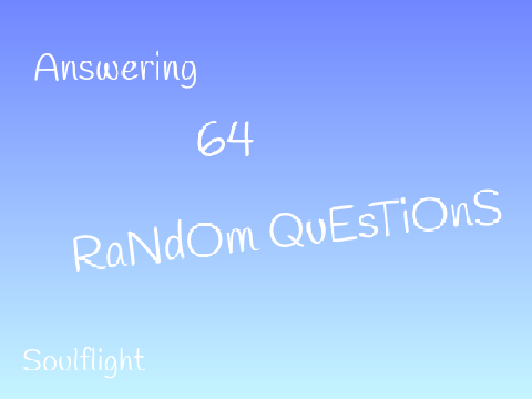 Answering 64 Random Questions!