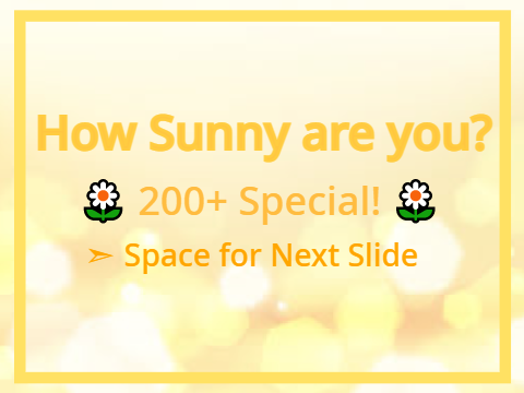 How Sunny Are You? || 200+ Followers Special! remix