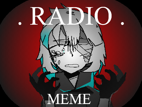 Radio . Meme