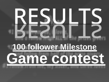 [RESULTS] 100 follower game contest!