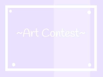 ~❀Art Contest (Open)❀~