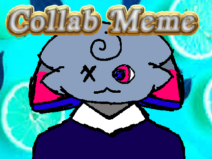 Lemon Boy ‖ Meme Collab with @-AyaAnimation-