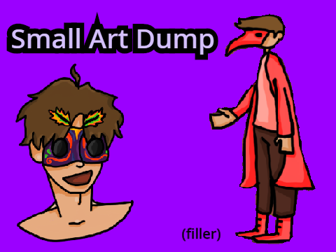 Small Art Dump (i have no life) yay