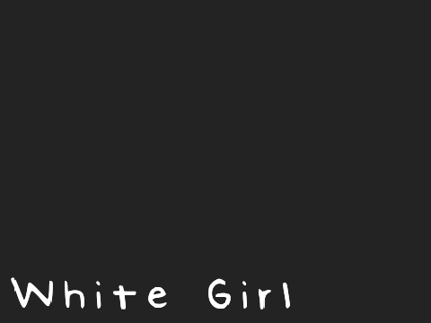 [+] White Girl  ˊˎ-