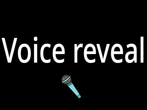 Voice reveal