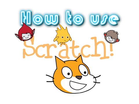 How to use Scratch!