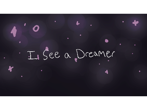 I see a dreamer || dtae animation