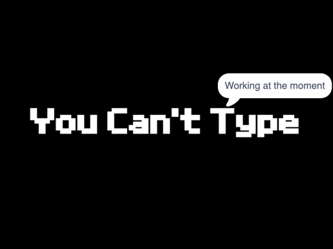 You Can't Type!