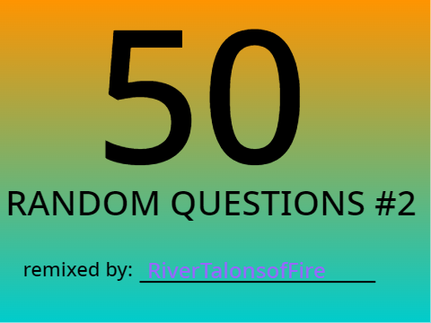 50 random questions #2 remix