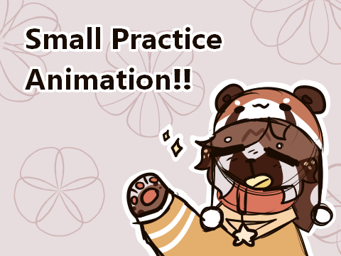 - - ☆ Small Practice Animation!! ☆ - -