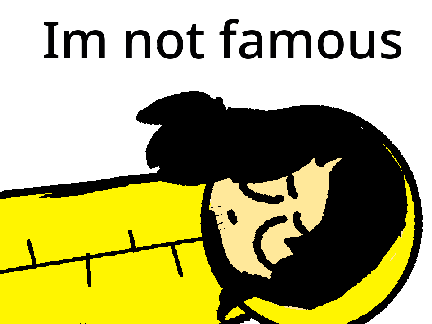 Im not famous