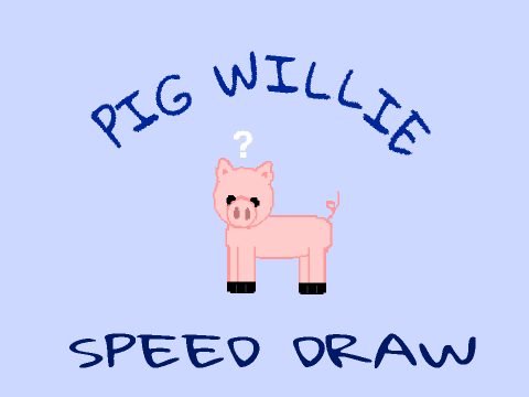 Pig Willie Speed Draw