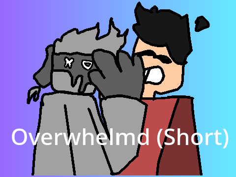 OverWhelmd (Short)