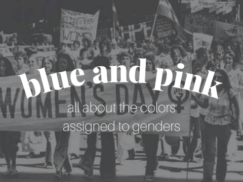 ❏ blue and pink ▸ about the colors assigned to genders