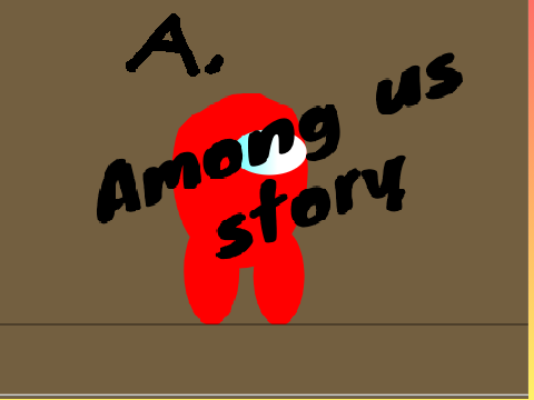 Among us story-funny-I tried