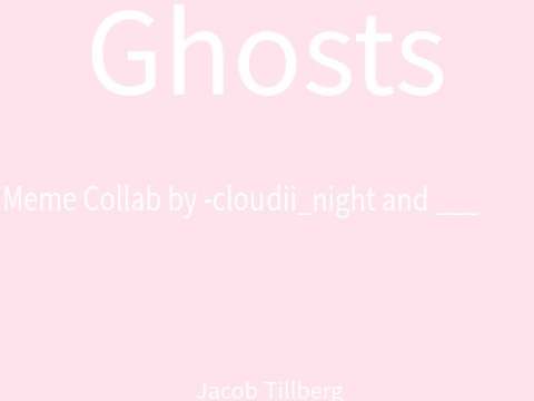 Ghosts || collab meme!! 