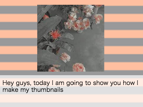▹ | How I Make Thumbnails