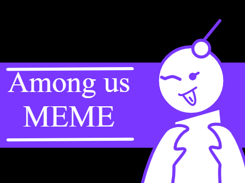 ♡︎ Among us // Original Meme Template ♡︎
