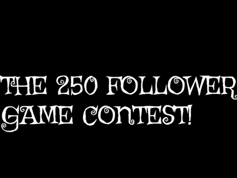 250 FOLLOWER GAME CONTEST (+25 FOLLOWS)
