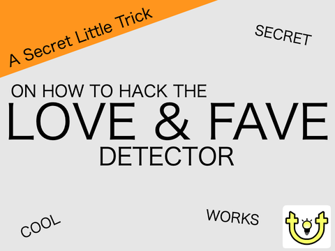 How To Hack The Love & Fave Detector