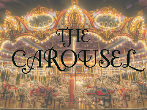 ~ The Carousel ~