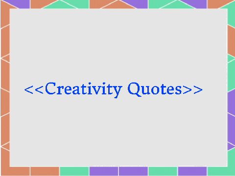✧Creativity Quotes✧