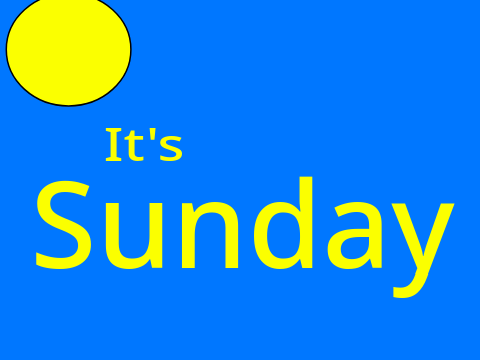 It's Sunday 