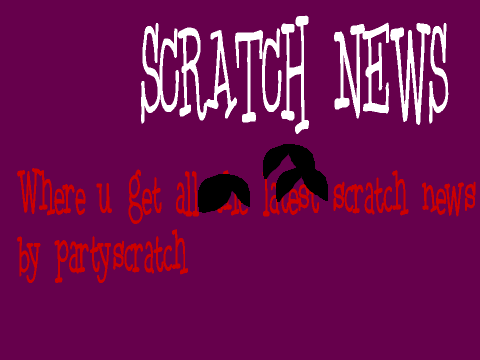SCRATCH NEWS ISSUE 1