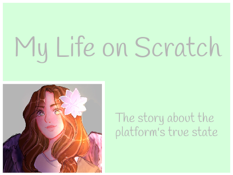 My Life on Scratch - True Story