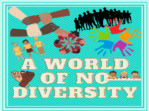 •A World of No Diversity•