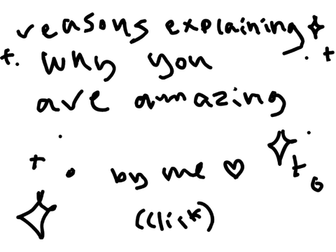 some reasons explaining why you are amazing (for anyone who needs it)