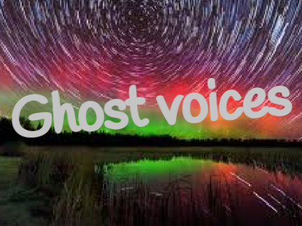 Ghost voices