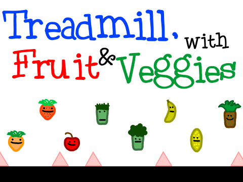 Treadmill, with Fruit and Veggies