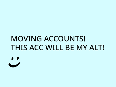 THIS ACC IS NOW MY ALT!