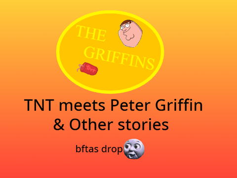 TNT meets Peter Griffin & Other Stories