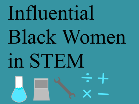 Influential Black Women in STEM 