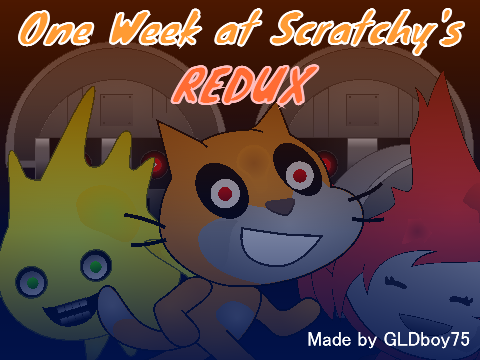 One Week at Scratchy's: Redux [BETA]
